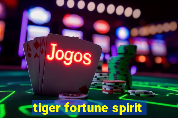 tiger fortune spirit